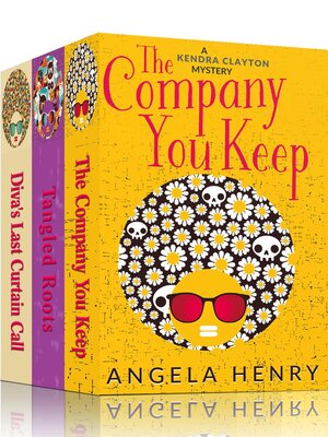 cover image of The Company You Keep / Tangled Roots / Diva's Last Curtain Call